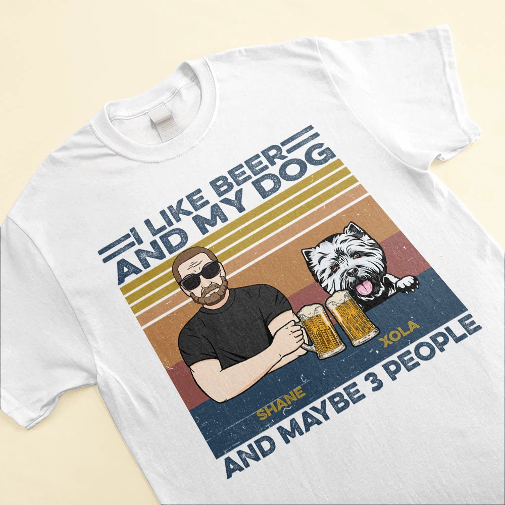 I Like Bourbon Beer And My Dogs And Maybe 3 People – Personalized Shirt