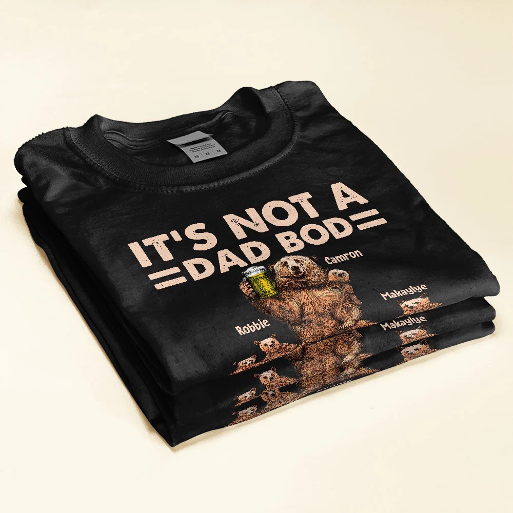 Daddy Bear It’s Not A Dad Bod – Personalized Shirt – Papa Bear And Cubs