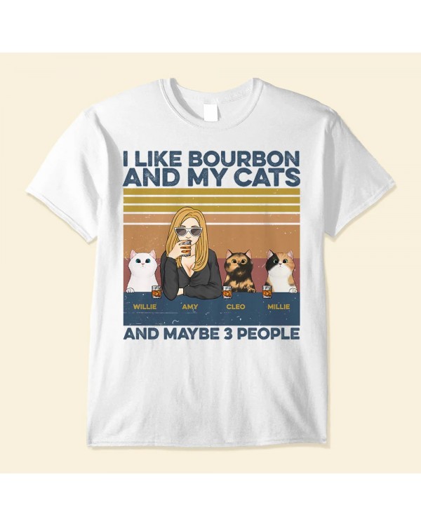 I Like Bourbon Beer Drinks And My Cats And Maybe 3 People – Cat Custom Shirt