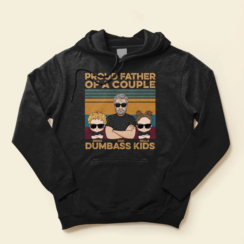 Proud Father Of A Few Dumbass Kids – Personalized Shirt