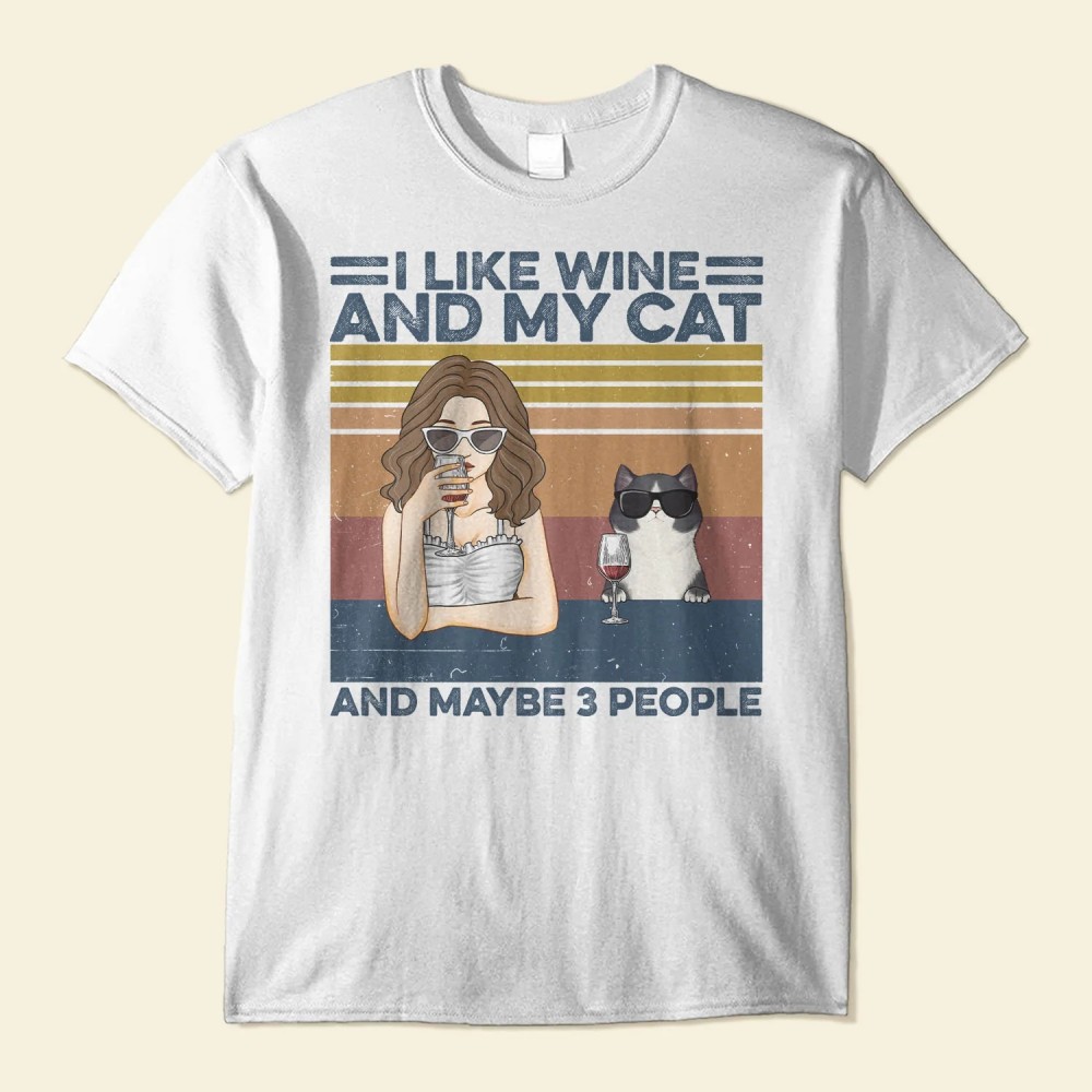 I Like Drink And My Cats And Maybe 3 People – Cat Custom Shirt