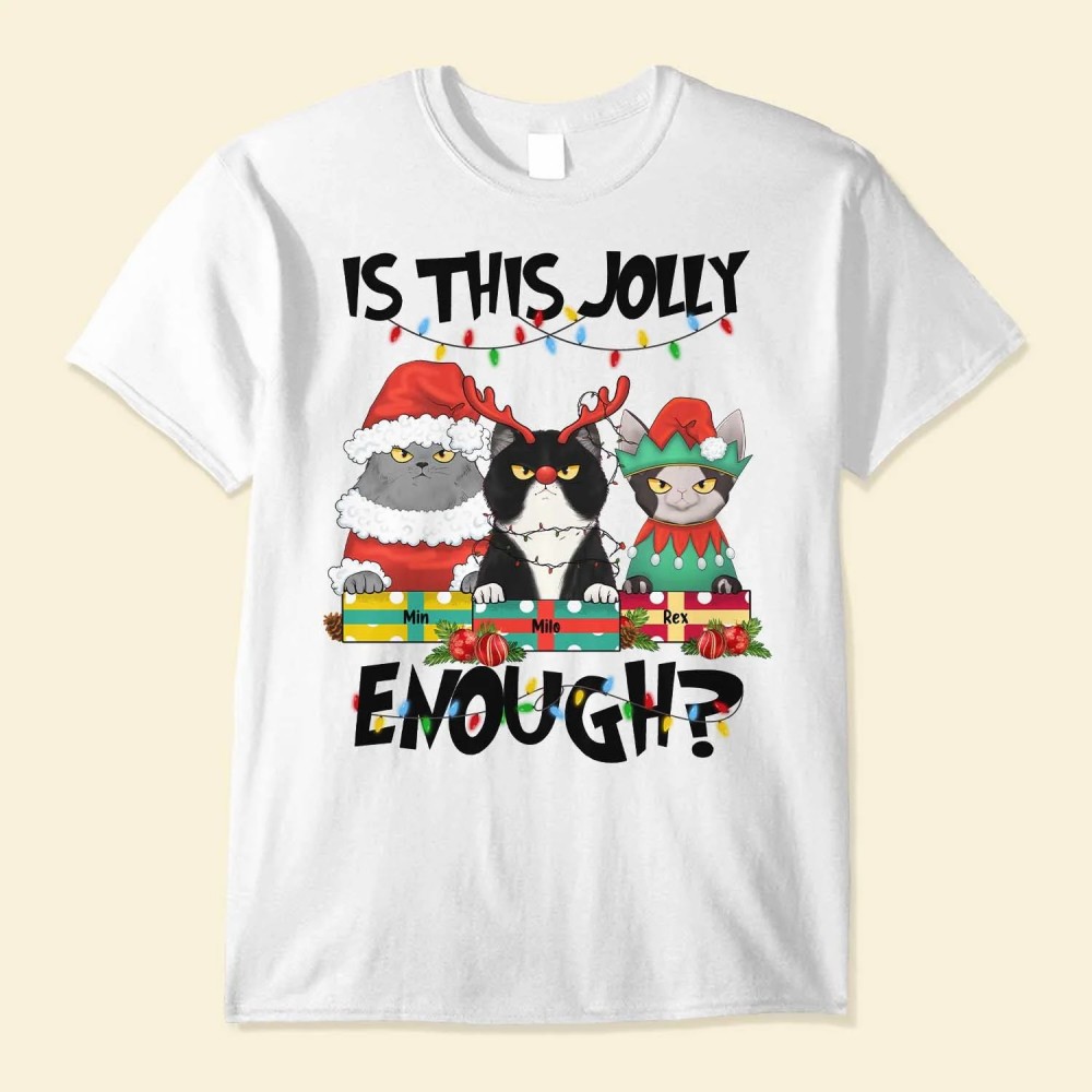 Is This Jolly Enough – Personalized Shirt – Christmas Gift For Cat Lovers Cat Mom Cat Dad – Glaring Cat