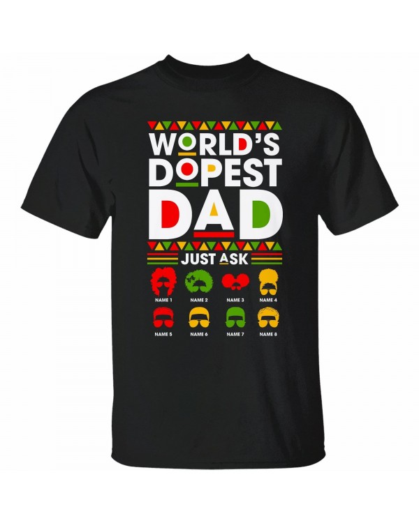 World’s Dopest Dad Just Ask – Shirt