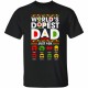 World’s Dopest Dad Just Ask – Shirt