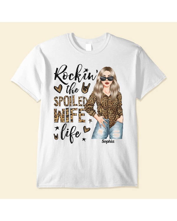 Rocking The Spoiled Wife Life – Personalized Shirt – Anniversary Valentine’s Day Birthday Gift For Wife Mom Mother Lover – Leopard Woman