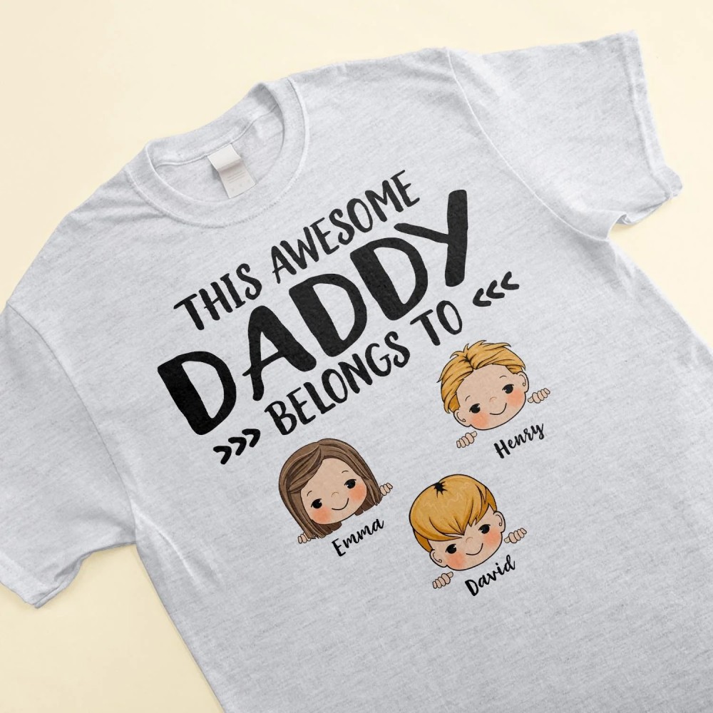 This Awesome Daddy Belongs To – Personalized Shirt – Father’s Day Birthday Funny Gift For Dad Father Husband – Gift From Wife Son Daughter