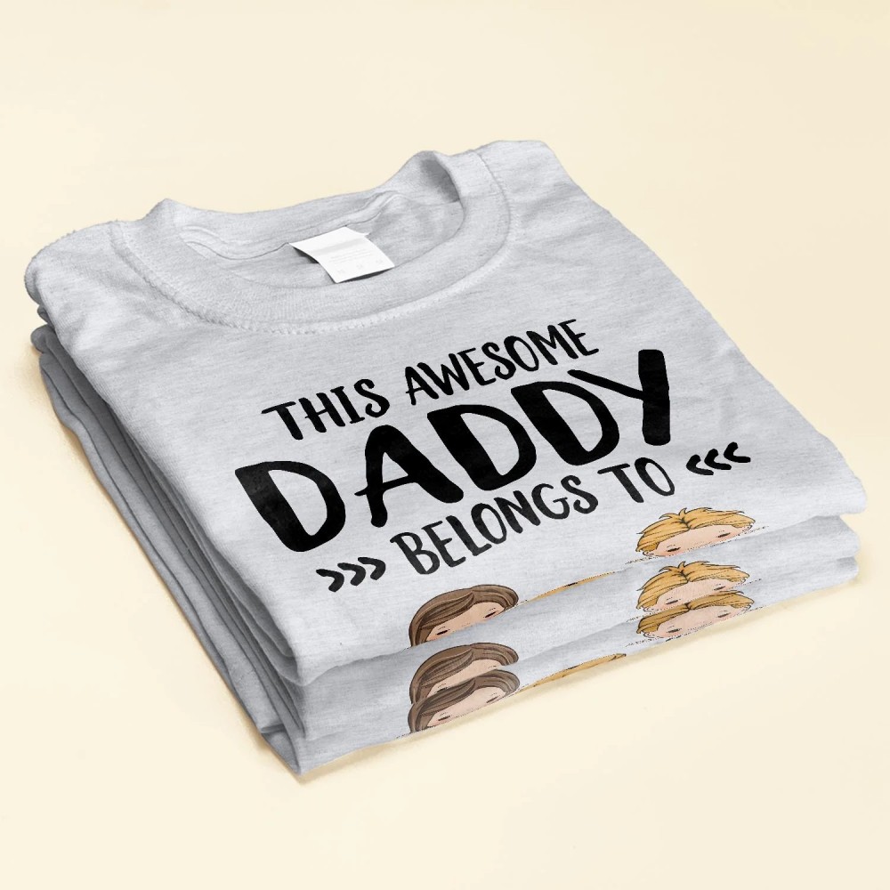 This Awesome Daddy Belongs To – Personalized Shirt – Father’s Day Birthday Funny Gift For Dad Father Husband – Gift From Wife Son Daughter