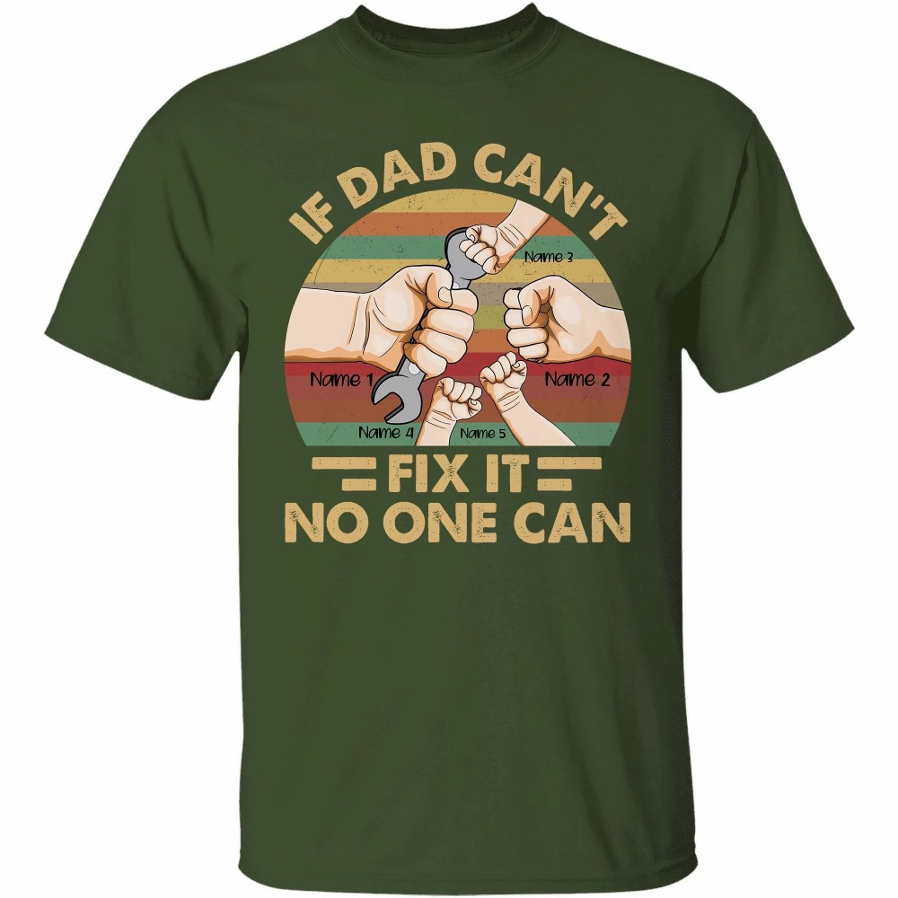 If Dad Can’t Fix It No One Can Shirt – Father’s Day Shirt