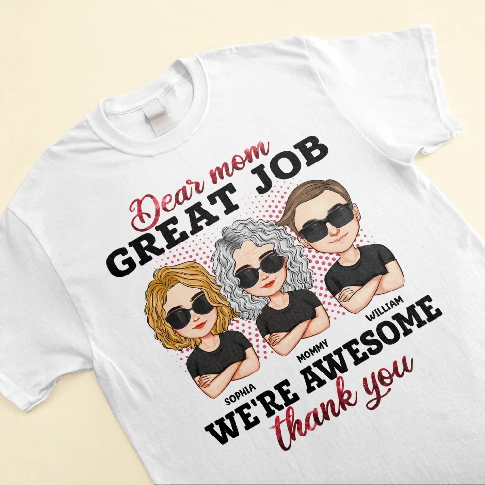 Dear Mom Great Job – Personalized Shirt