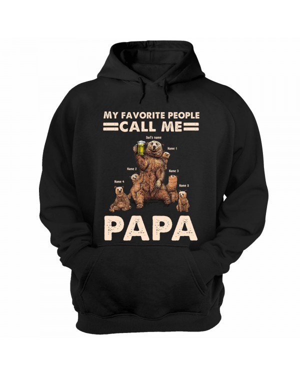 My Favorite People Call Me Papa – Personalized Shirt – Father’s Day Gift For Dad