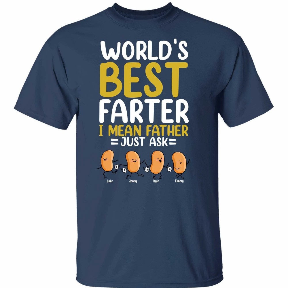 World’s Best Farter I Mean Father Just Ask Family Custom Shirt Gift For Father