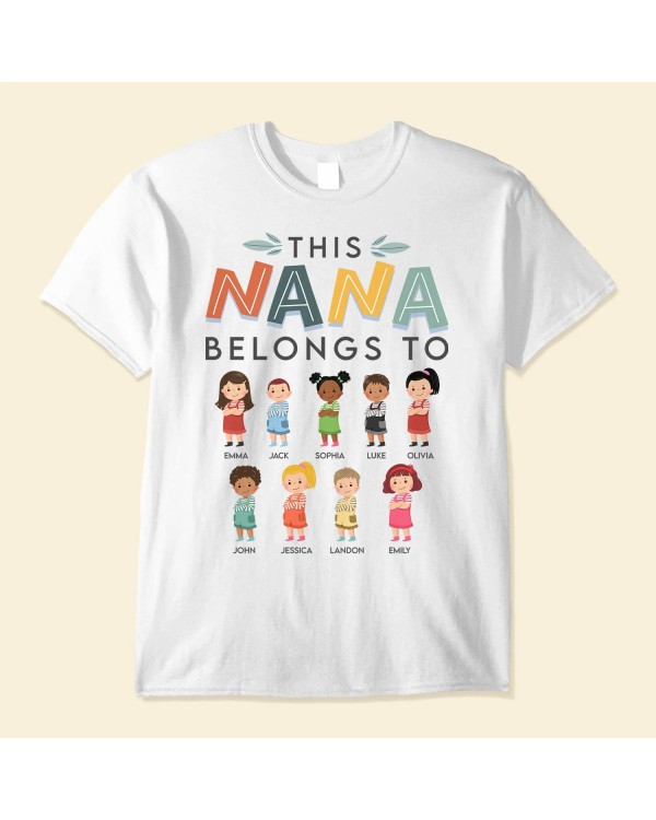 This Nana Belongs To – Personalized Shirt – Birthday Mother’s Day Gift For Nana Grandma Mom