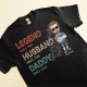 Legend Husband Daddy – Personalized Shirt – Father’s Day Birthday Funny Gift For Dad Father Husband Grandpa – Gift From Wife Son Daughter Grandson Granddaughter