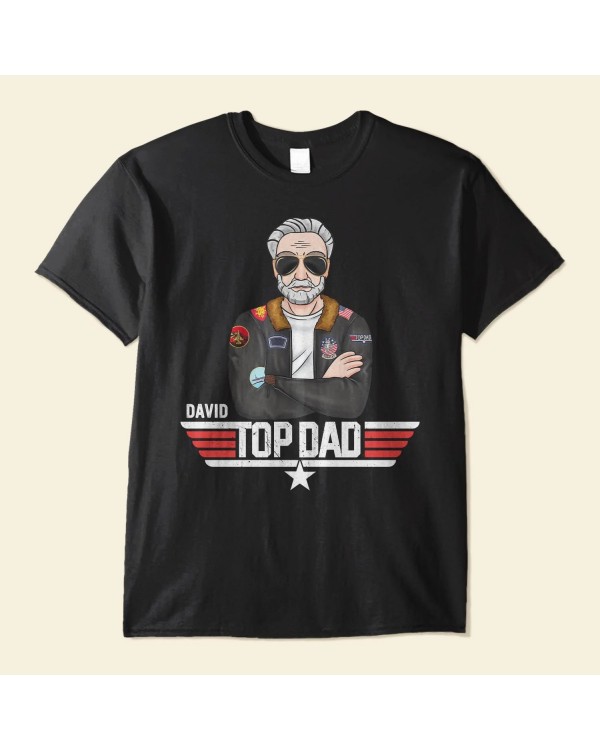 Top Dad – Personalized Shirt – Father’s Day Birthday Funny Gift For Dad Father Top Gun Fans