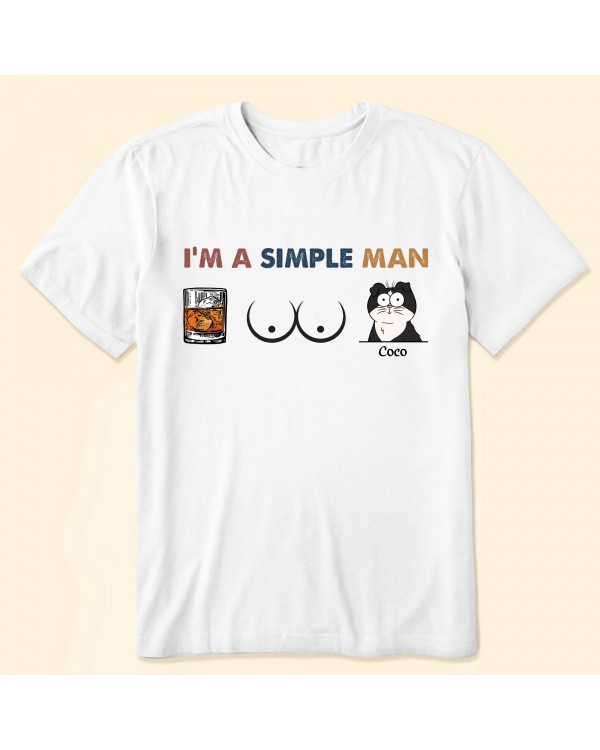 I’m A Simple Man – Cat Version – Personalized Shirt