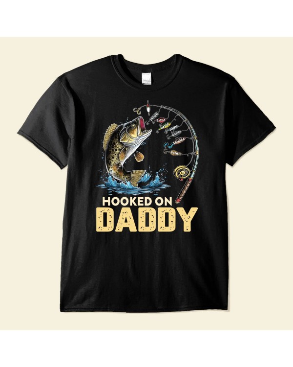 Hooked On Daddy Grandpa Papa – Personalized Shirt