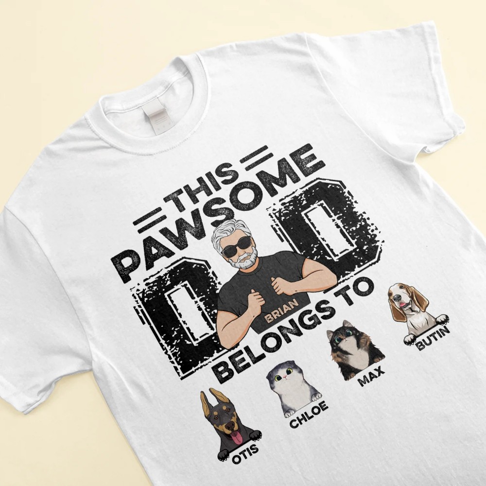 This Pawsome Dad Belongs To – Personalized Shirt – Father’s Day Birthday Gift For Dog Cat Lover Dad Father Grandpa