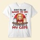 Don’t Tell Me What To Do You’re Not My Cats – Personalized Shirt