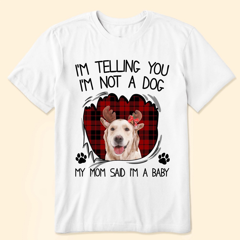 I’m Not A Dog – Personalized Photo Shirt