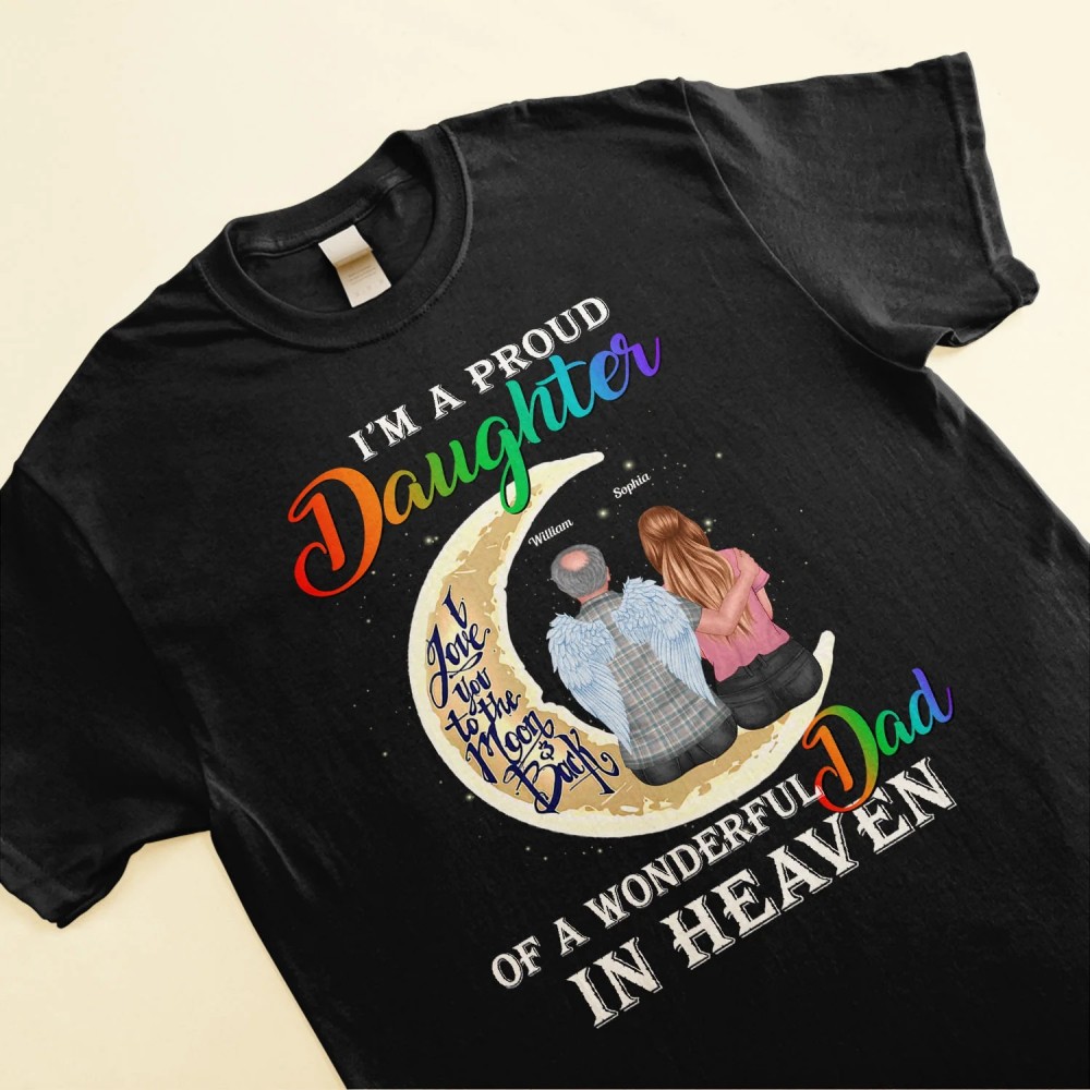 Proud Daughter Of A Wonderful Dad In Heaven – Personalized Shirt – Father’s Day Memory Gift For Dad Father In Heaven Loss Of Father