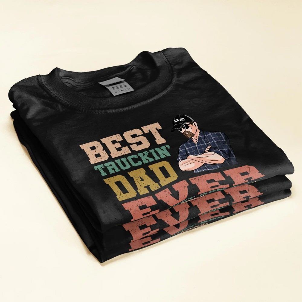 Best Trucking Dad Ever Just Ask – Personalized Shirt – Birthday Father’s Day Gift For Dad Step Dad Husband – Gift From Daughters Sons Wife