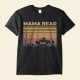 Mama Bear – Personalized Shirt – Birthday Mother’s Day Gift For Mom Mother Mama