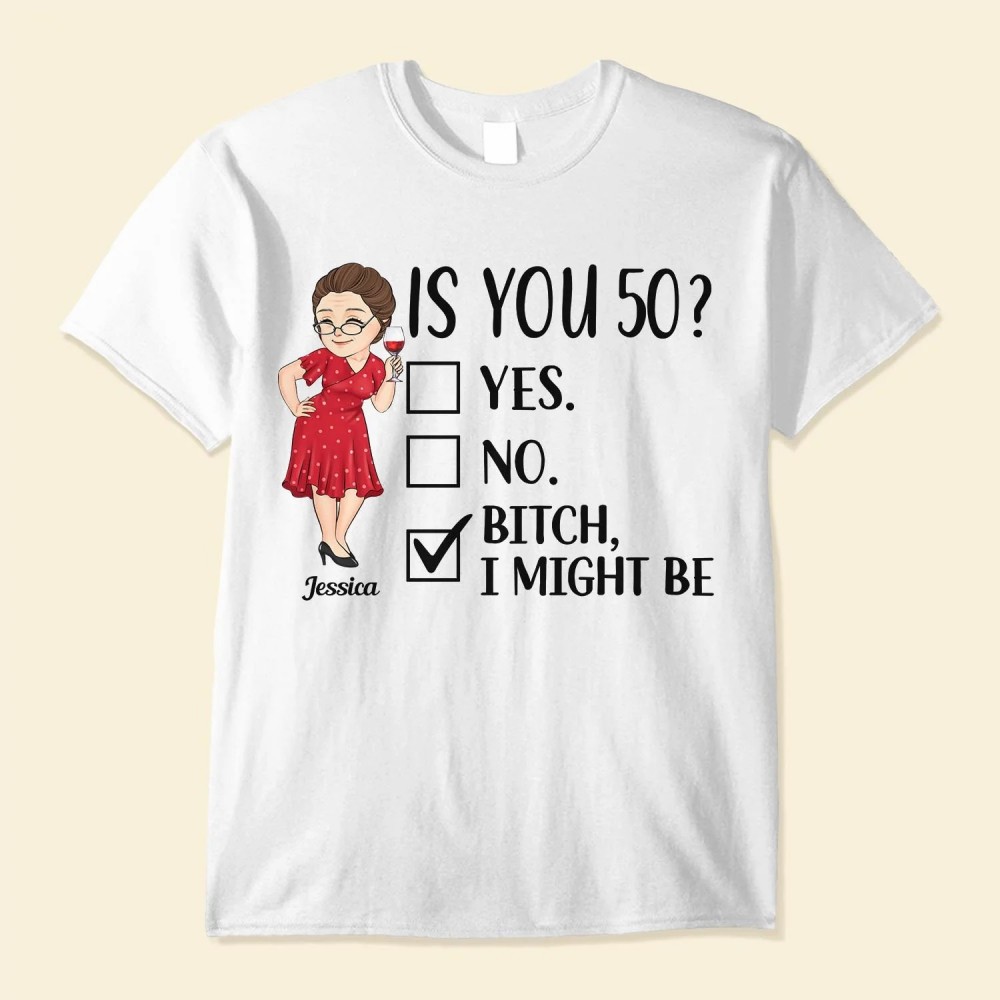 Is You 50 – Personalized Shirt – Birthday Retirement Gift For Her Woman Mom Mother Grandma