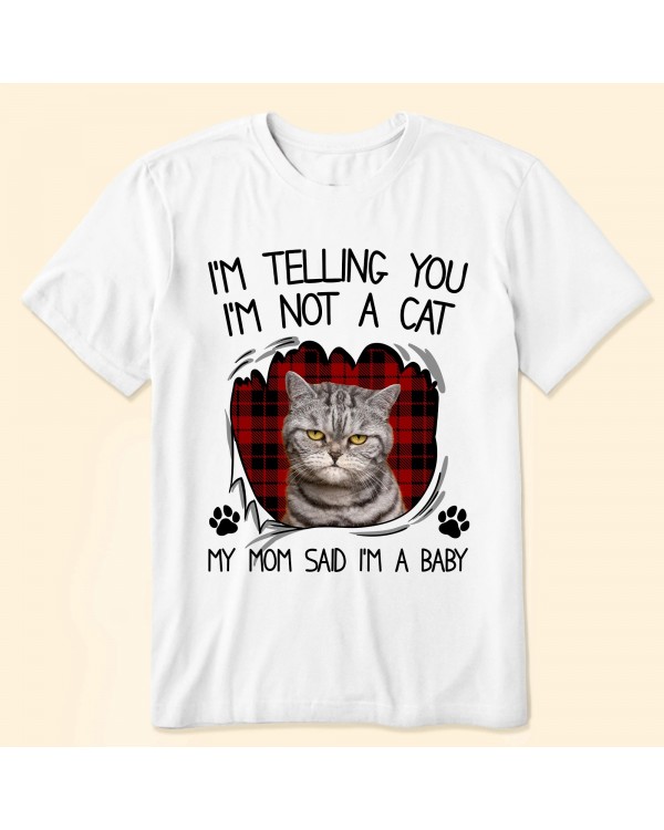 I’m Not A Cat – Personalized Photo Shirt