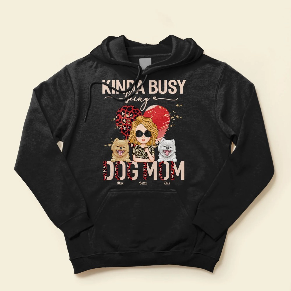 Kinda Busy Being A Dog Mom – Personalized Shirt