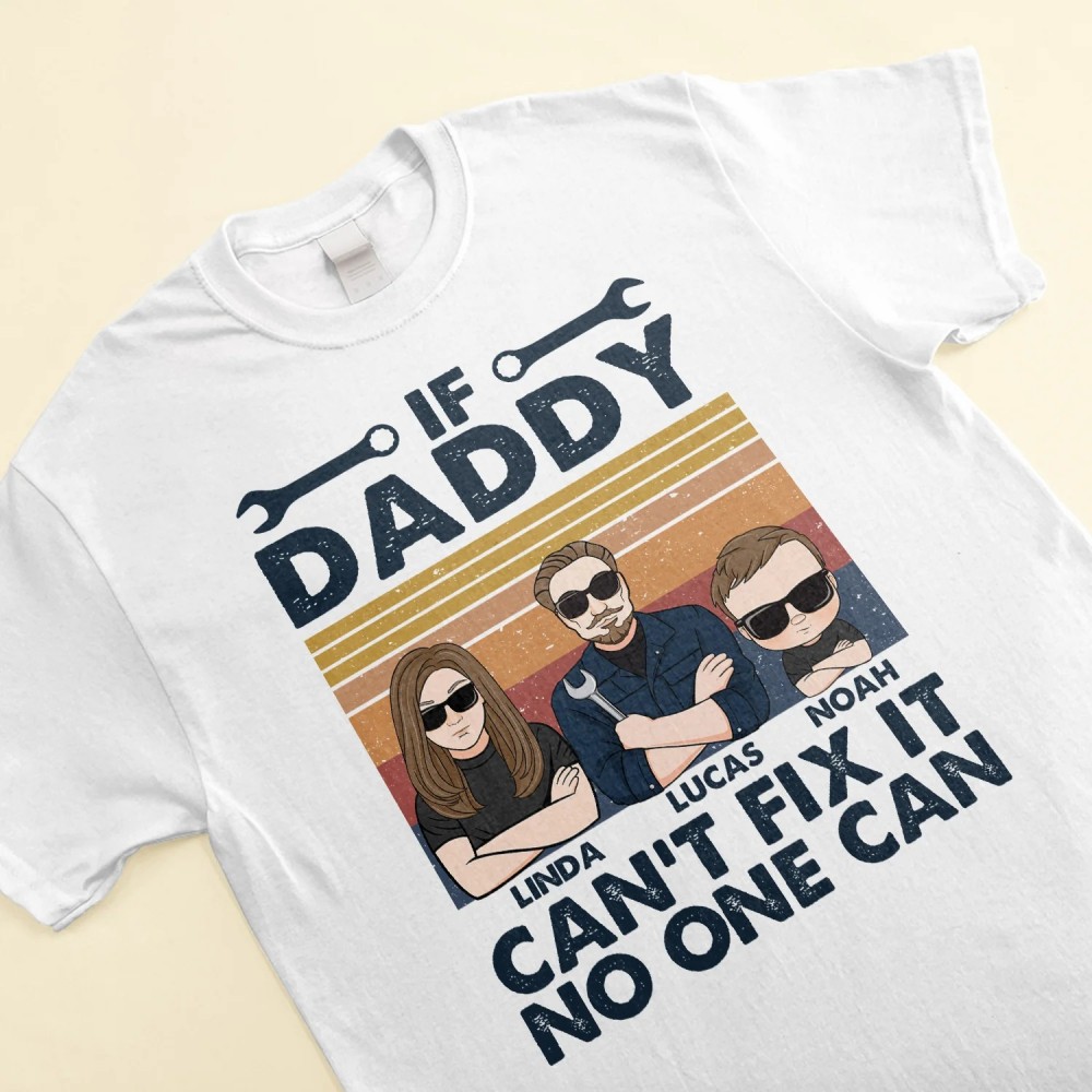 If Daddy Can’t Fix It No One Can – Personalized Shirt – Birthday Father’s Day Gift For Dad Step Dad – Gift From Wife Daughters Sons