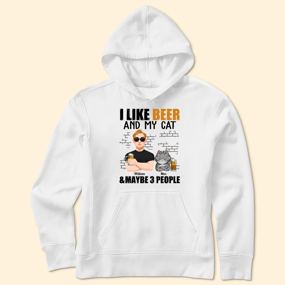 I Like Beer And My Cats And Maybe 3 People – Personalized Shirt